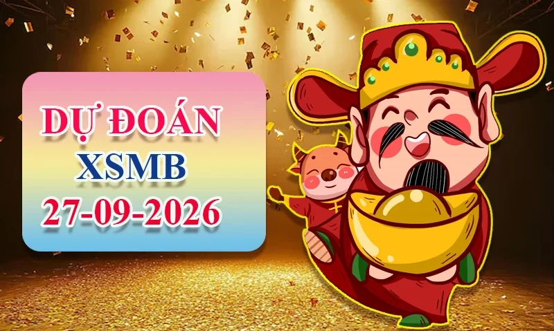 XO88 Dự đoán XSMB ngày 27/09 - Dự đoán XSMB hôm nay